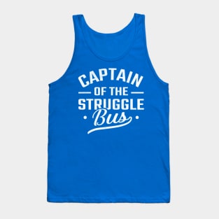 Captain of the Struggle Bus Tank Top